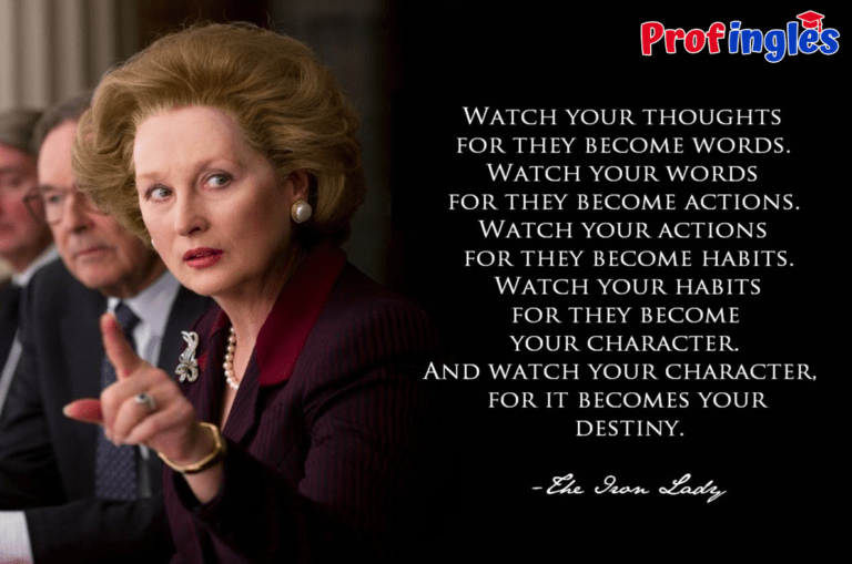 Do you really become what you think about ? The Iron Lady on thoughts and destiny.